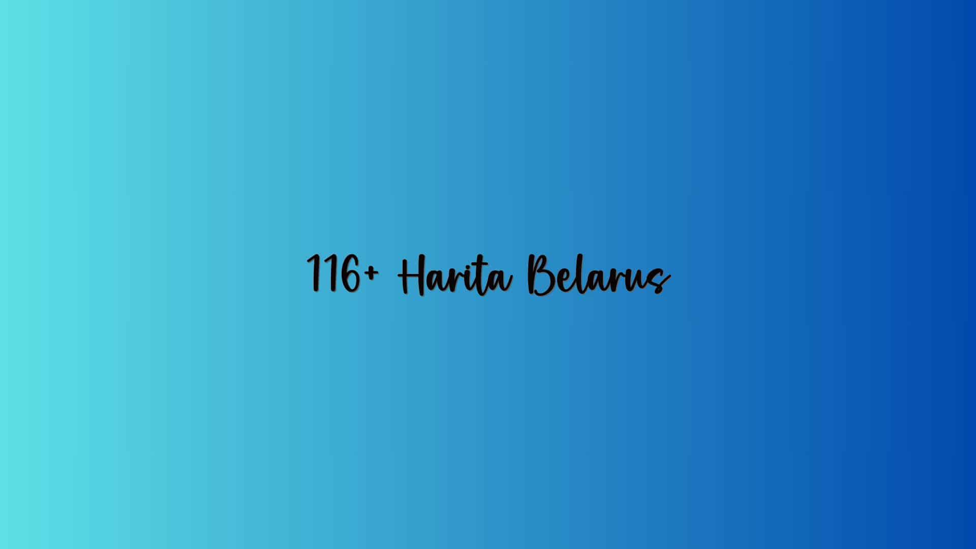 116+ Harita Belarus